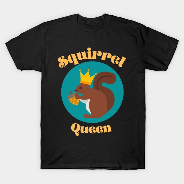 Squirrel Queen T-Shirt by SquirrelQueen